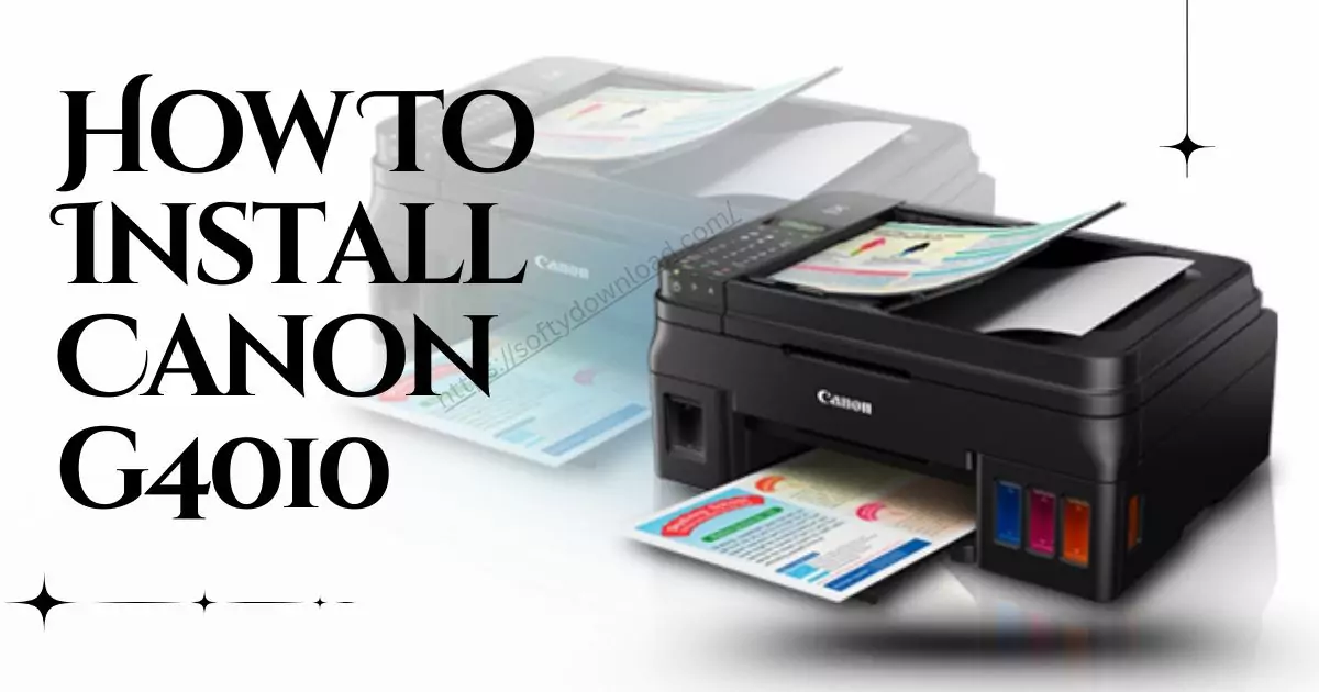 How To Install Canon G4010 Printer