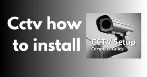 Cctv how to installfree