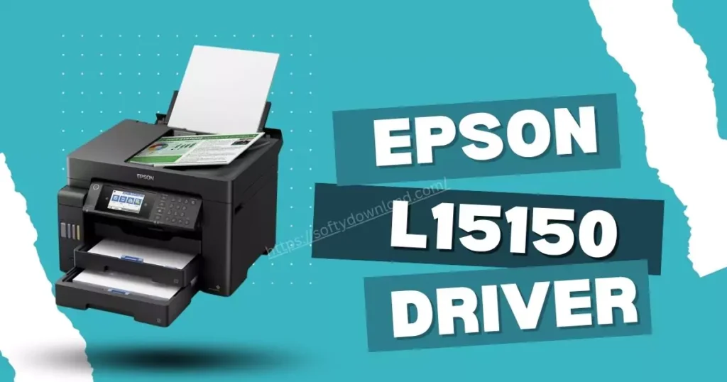 free Epson L15150 Driver 12