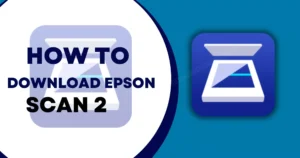 How to Download Epson Scan 2