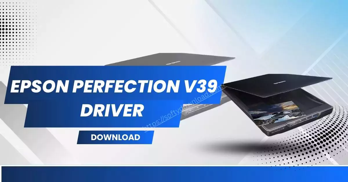 Epson Perfection V39 Driver free12