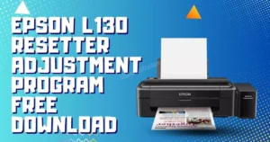 Epson L130 Resetter Adjustment Program Free Download