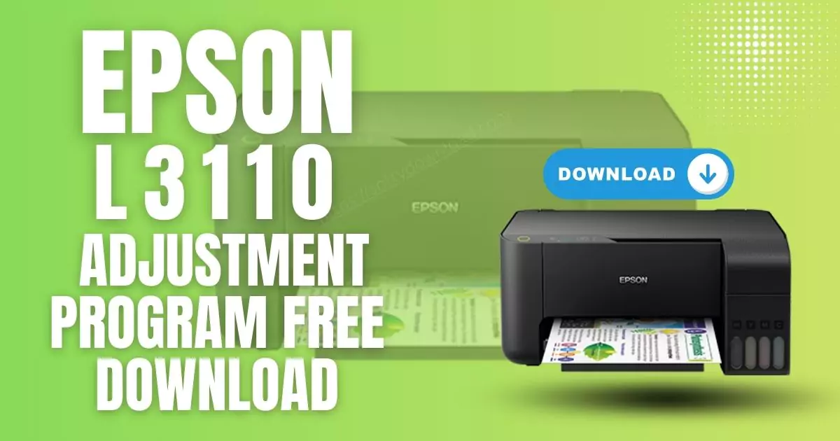 Epson L3110 Adjustment Program Free Download