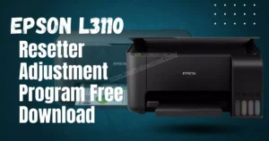 Epson L3110 Resetter Adjustment Program Free Download